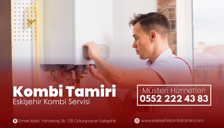 Tepebaşı Kombi Servisi - Uzman Ekip